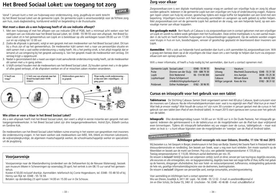 Wat moet u doen als u een hulpvraag heeft of als uw indicatie afloopt? 1.