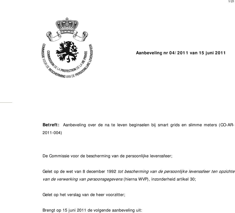 december 19922 tot bescherming van de persoonlijke levenssfeer ten opzichte van de verwerking van persoonsgegevens (hierna