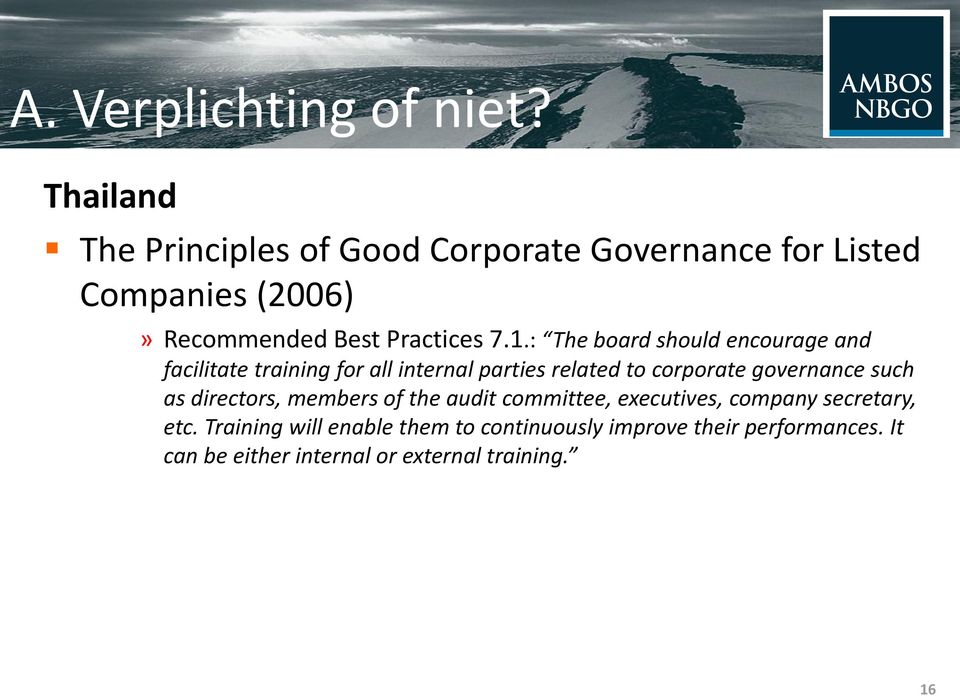 : The board should encourage and facilitate training for all internal parties related to corporate governance