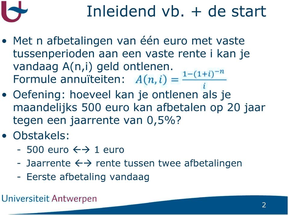 je vandaag A(n,i) geld ontlenen.