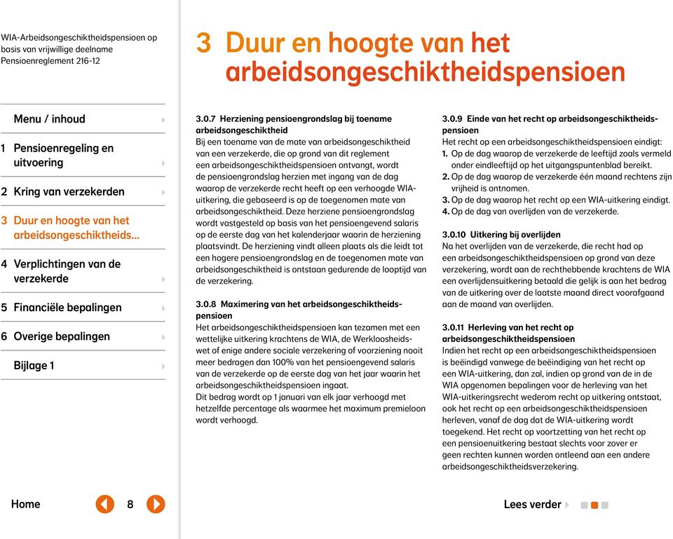 ontvangt, wordt de pensioengrondslag herzien met ingang van de dag waarop de recht heeft op een verhoogde WIAuitkering, die gebaseerd is op de toegenomen mate van arbeidsongeschiktheid.