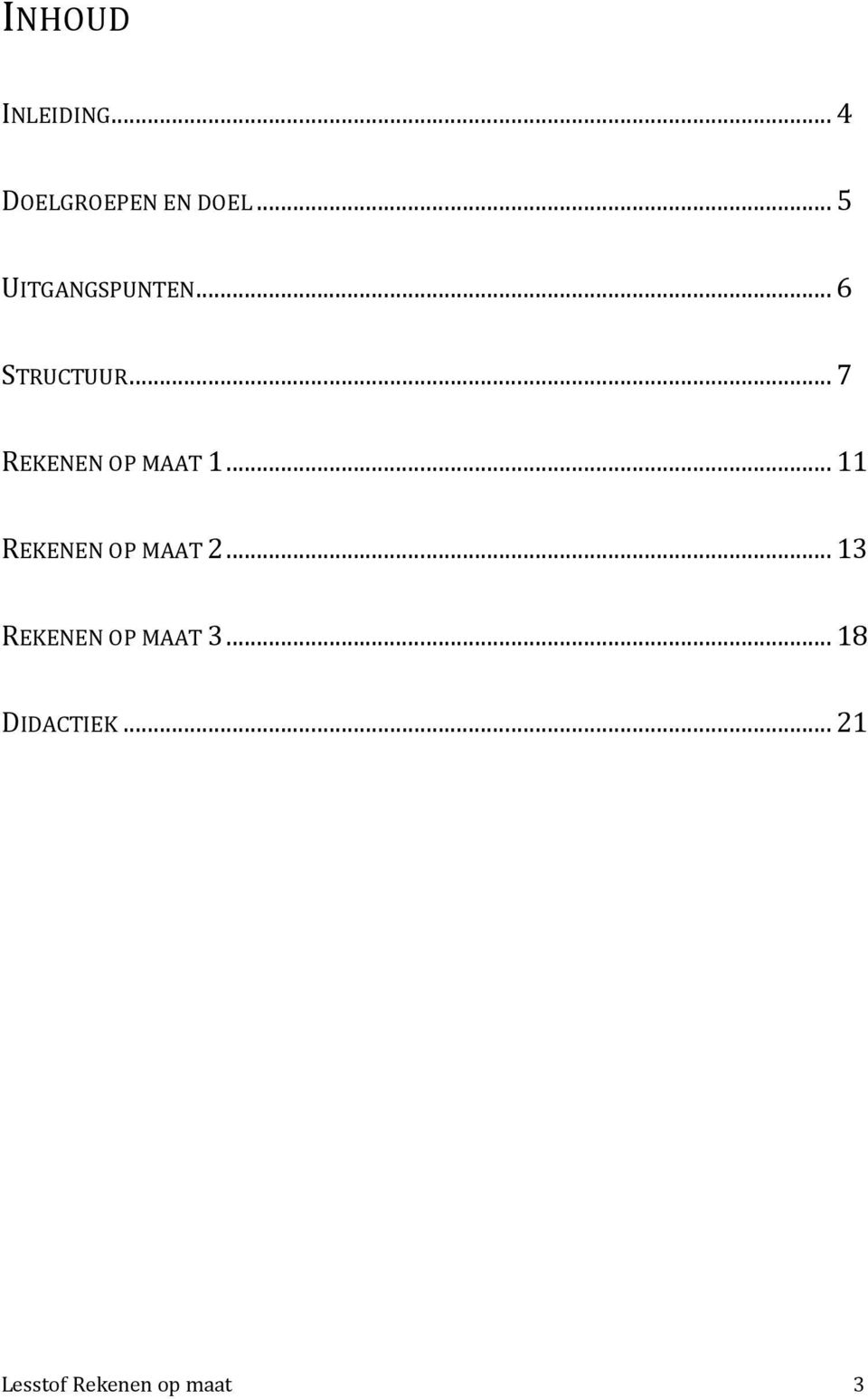 .. 7 REKENEN OP MAAT 1... 11 REKENEN OP MAAT 2.