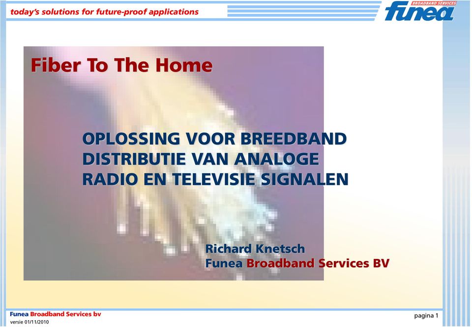 SIGNALEN Richard Knetsch Funea Broadband