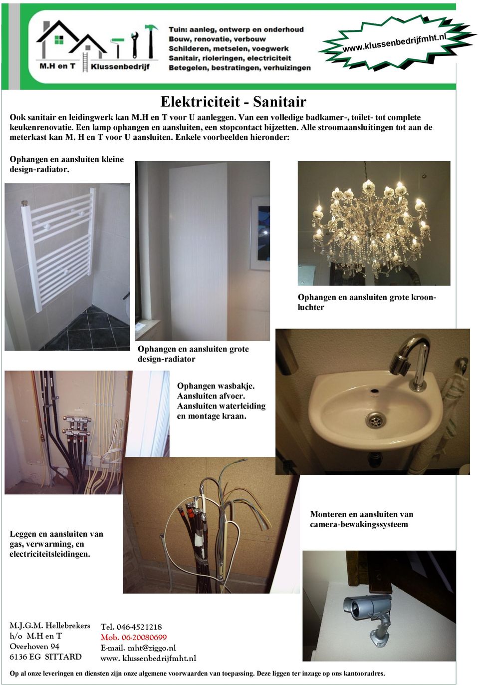 Enkele voorbeelden hieronder: Ophangen en aansluiten kleine design-radiator.