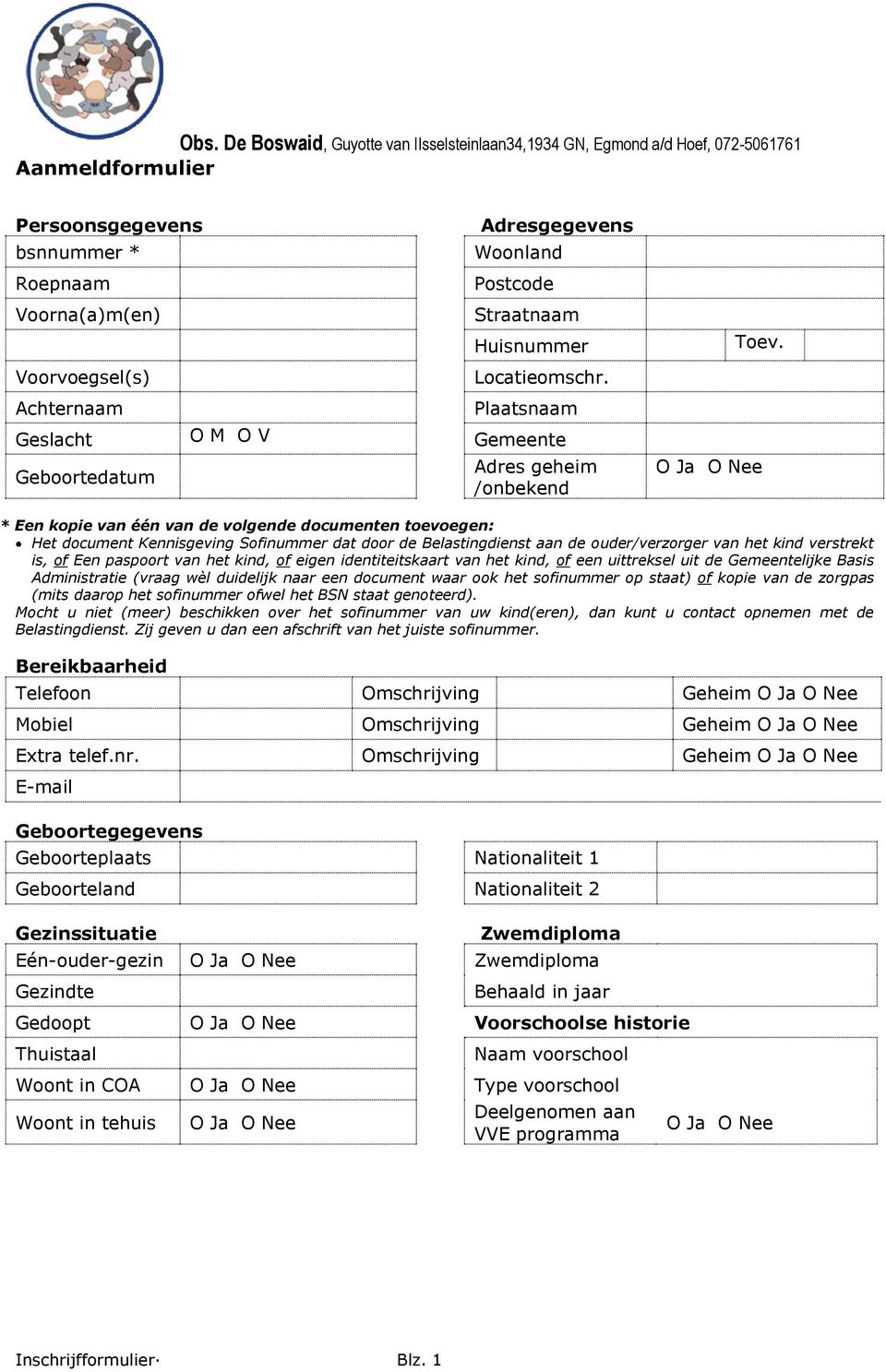 kind, of eigen identiteitskaart van het kind, of een uittreksel uit de Gemeentelijke Basis Administratie (vraag wèl duidelijk naar een document waar ook het sofinummer op staat) of kopie van de