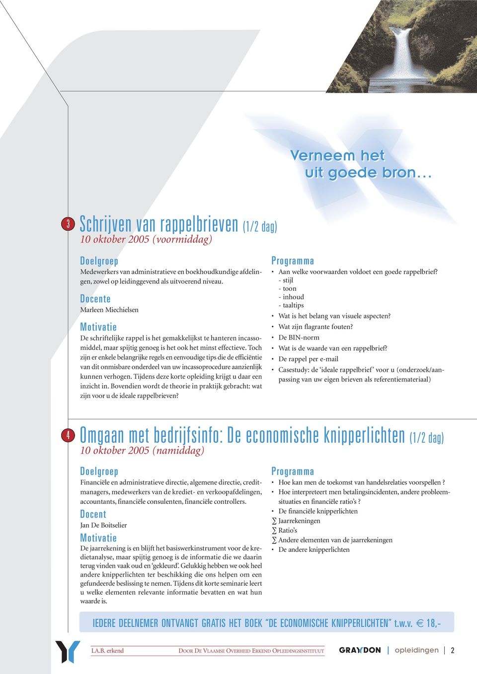 Toch zijn er enkele belangrijke regels en eenvoudige tips die de efficiëntie van dit onmisbare onderdeel van uw incassoprocedure aanzienlijk kunnen verhogen.