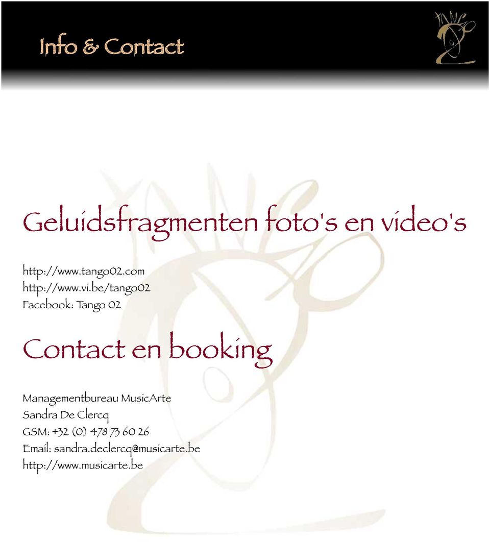 be/tango02 Facebook: Tango 02 Contact en booking Managementbureau