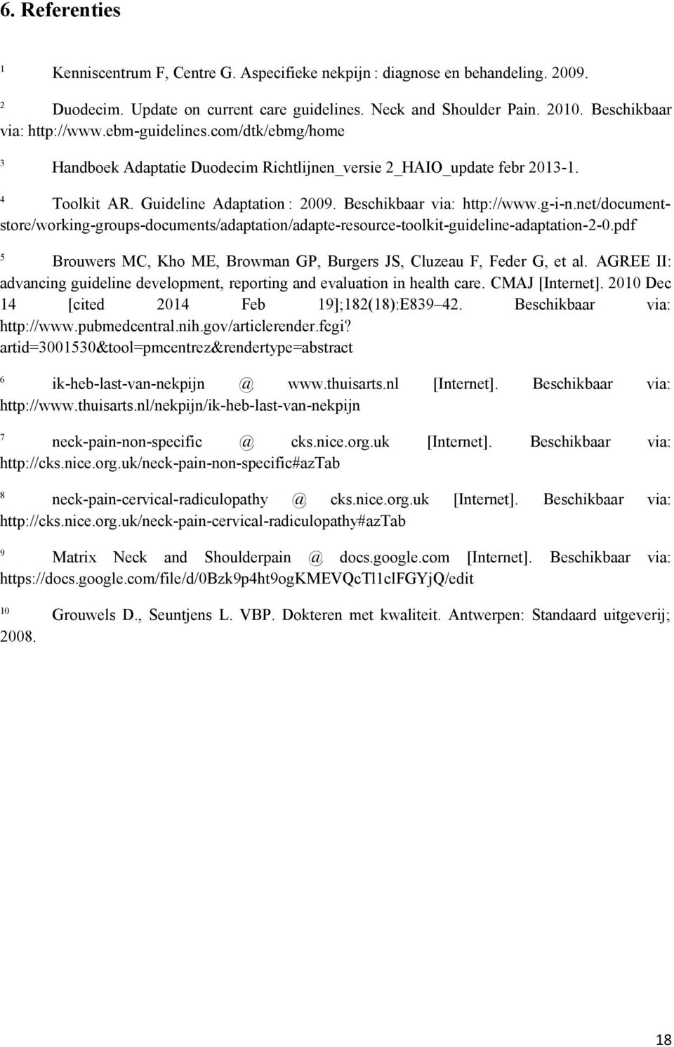 Beschikbaar via: http://www.g-i-n.net/documentstore/working-groups-documents/adaptation/adapte-resource-toolkit-guideline-adaptation-2-0.