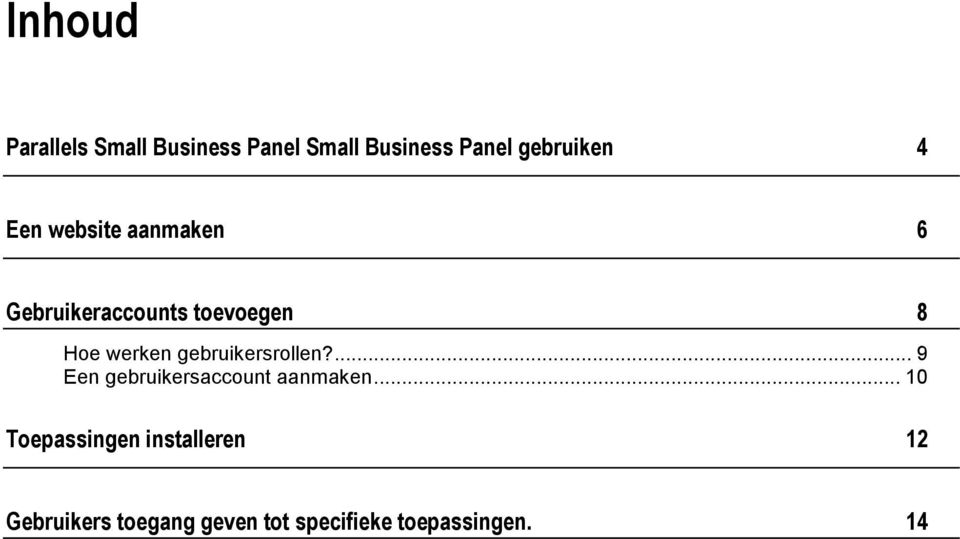 gebruikersrollen?... 9 Een gebruikersaccount aanmaken.