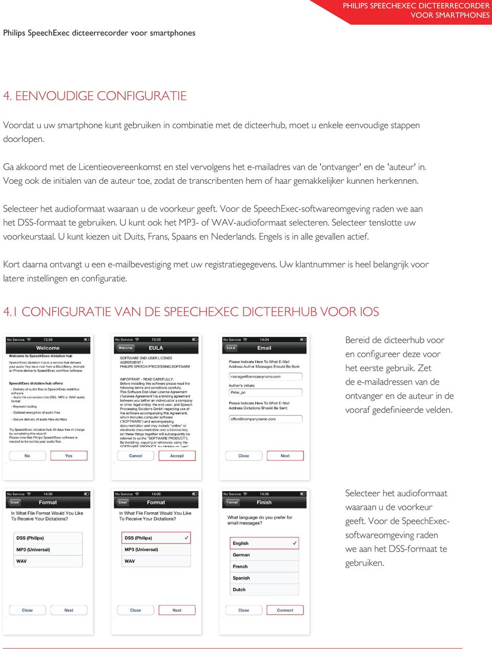 Voeg ook de initialen van de auteur toe, zodat de transcribenten hem of haar gemakkelijker kunnen herkennen. Selecteer het audioformaat waaraan u de voorkeur geeft.