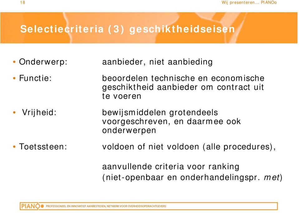 bewijsmiddelen grotendeels voorgeschreven, en daarmee ook onderwerpen Toetssteen: voldoen of