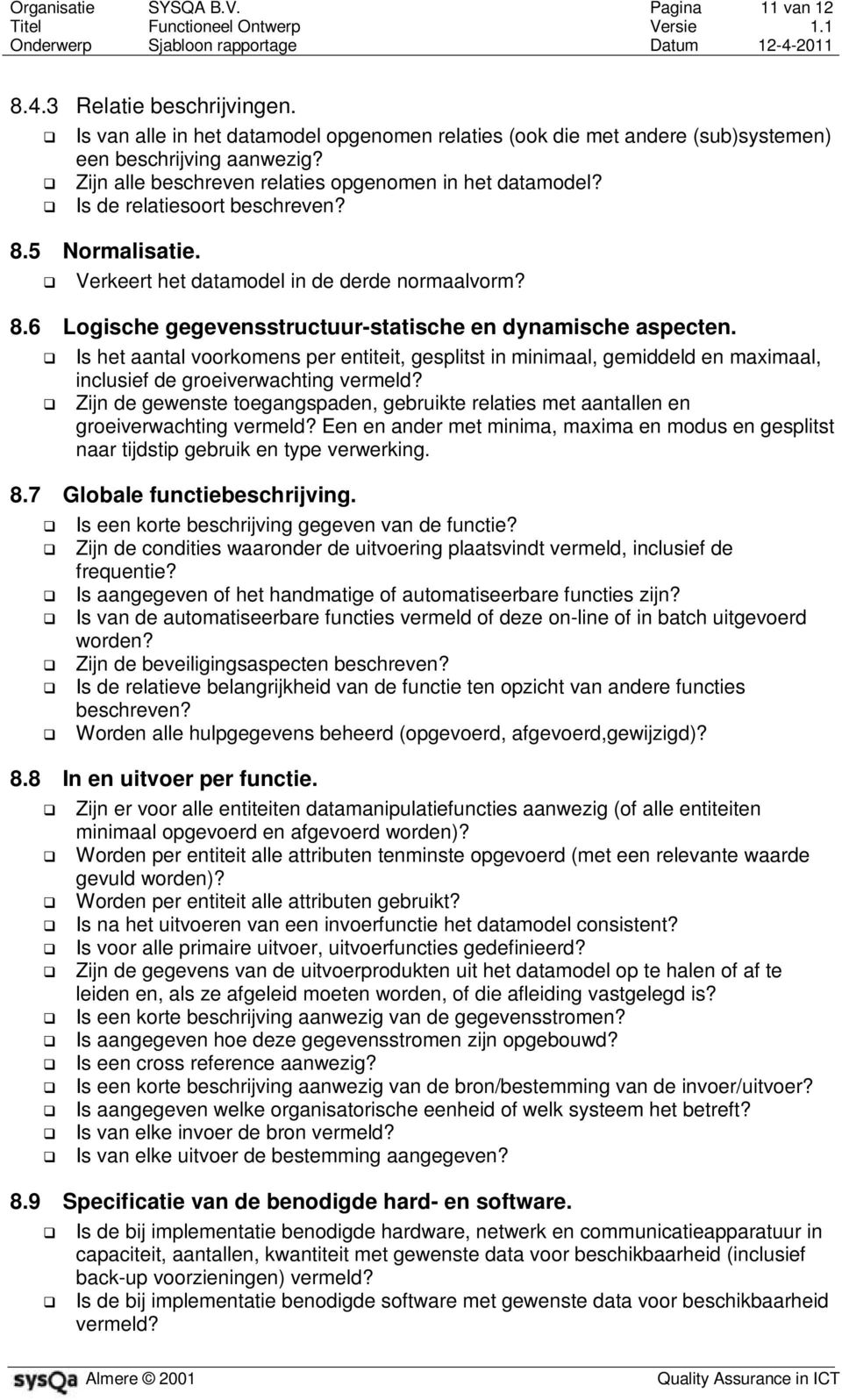 Is het aantal voorkomens per entiteit, gesplitst in minimaal, gemiddeld en maximaal, inclusief de groeiverwachting vermeld?