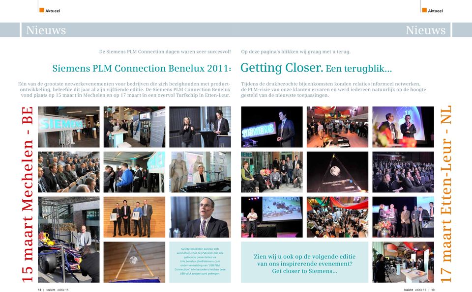 De Siemens PLM Connection Benelux vond plaats op 15 maart in Mechelen en op 17 maart in een overvol Turfschip in Etten-Leur. Getting Closer. Een terugblik.