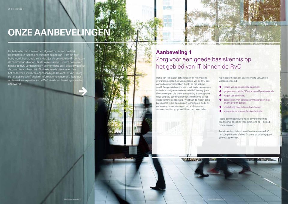 Op basis van de uitkomsten van het onderzoek, inzichten opgedaan bij de Universiteit van Tilburg op het gebied van IT-audit en informatiemanagement, literatuuronderzoek en expertise van KPMG zijn de