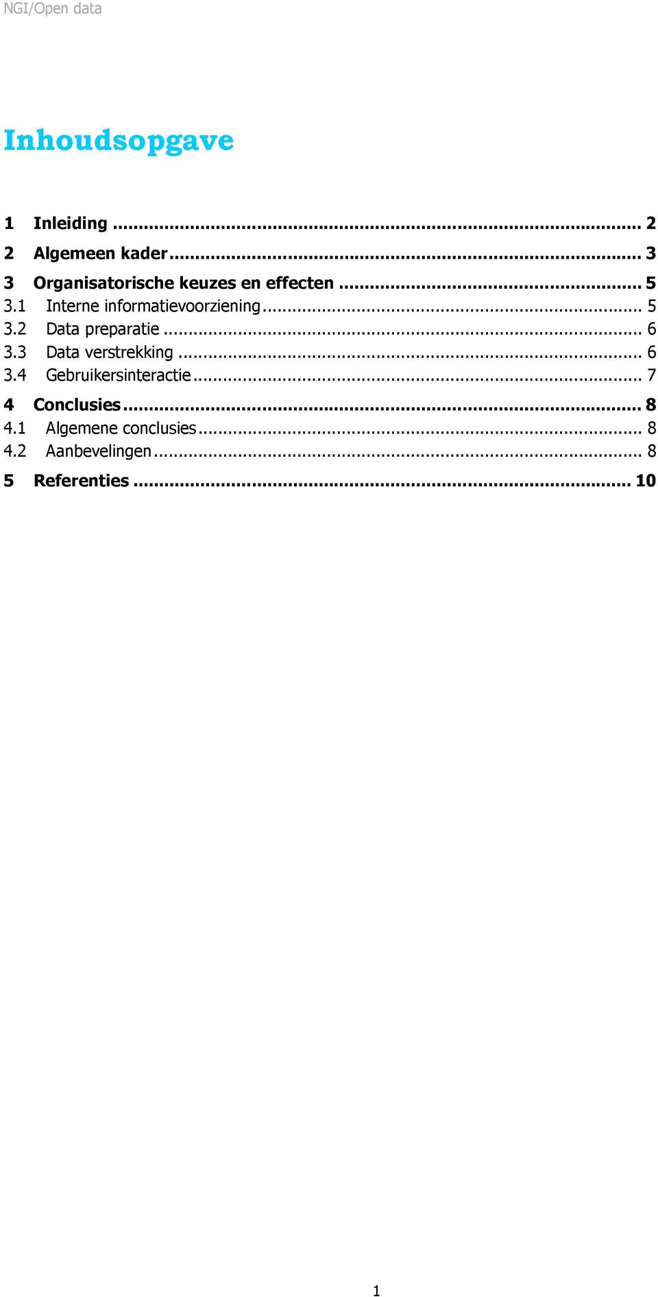 1 Interne informatievoorziening... 5 3.2 Data preparatie... 6 3.