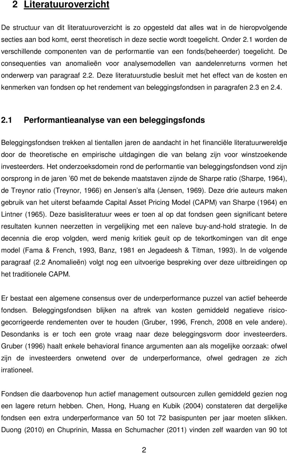 De consequenties van anomalieën voor analysemodellen van aandelenreturns vormen het onderwerp van paragraaf 2.