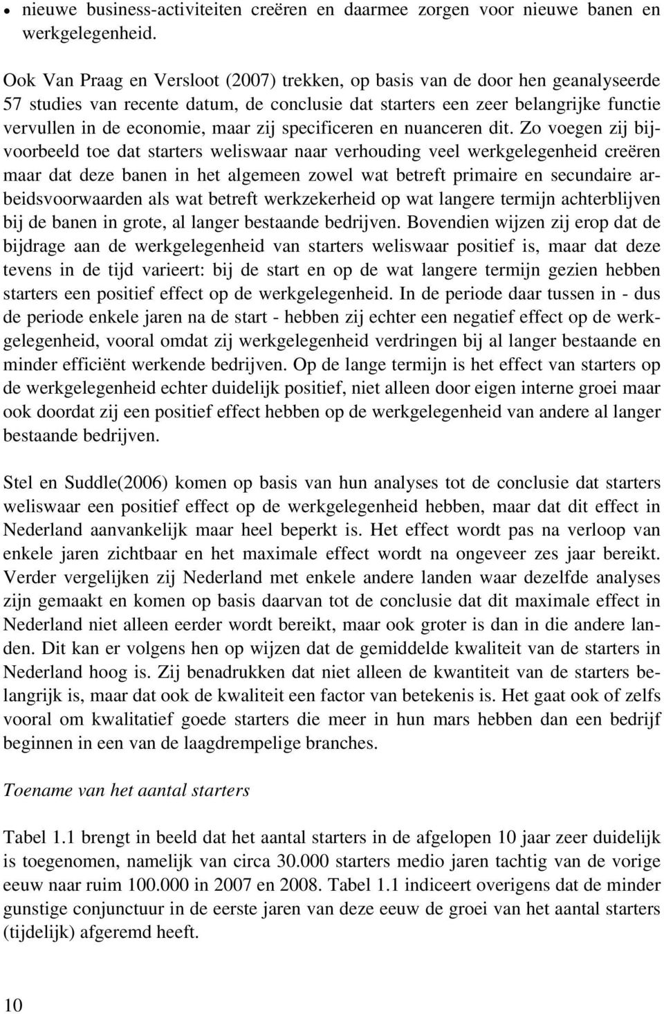 zij specificeren en nuanceren dit.