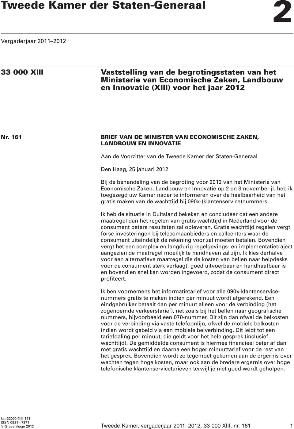 2012 van het Ministerie van Economische Zaken, Landbouw en Innovatie op 2 en 3 november jl.