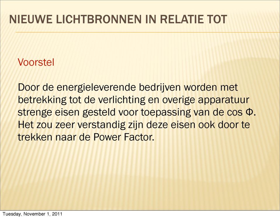 eisen gesteld voor toepassing van de cos Φ.