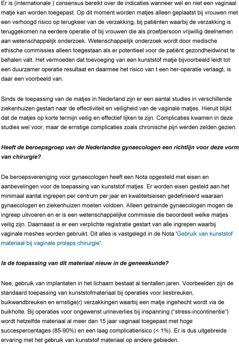 die als proefpersoon vrijwillig deelnemen aan wetenschappelijk onderzoek.