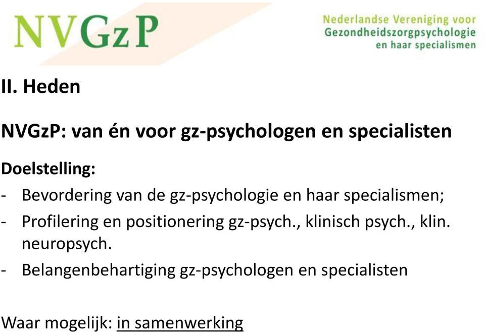- Profilering en positionering gz-psych., klinisch psych., klin. neuropsych.