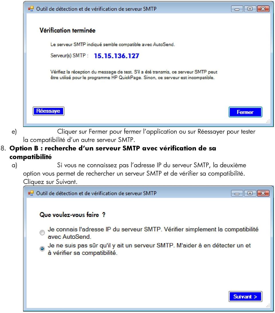 Option B : recherche d un serveur SMTP avec vérification de sa compatibilité a) Si vous ne