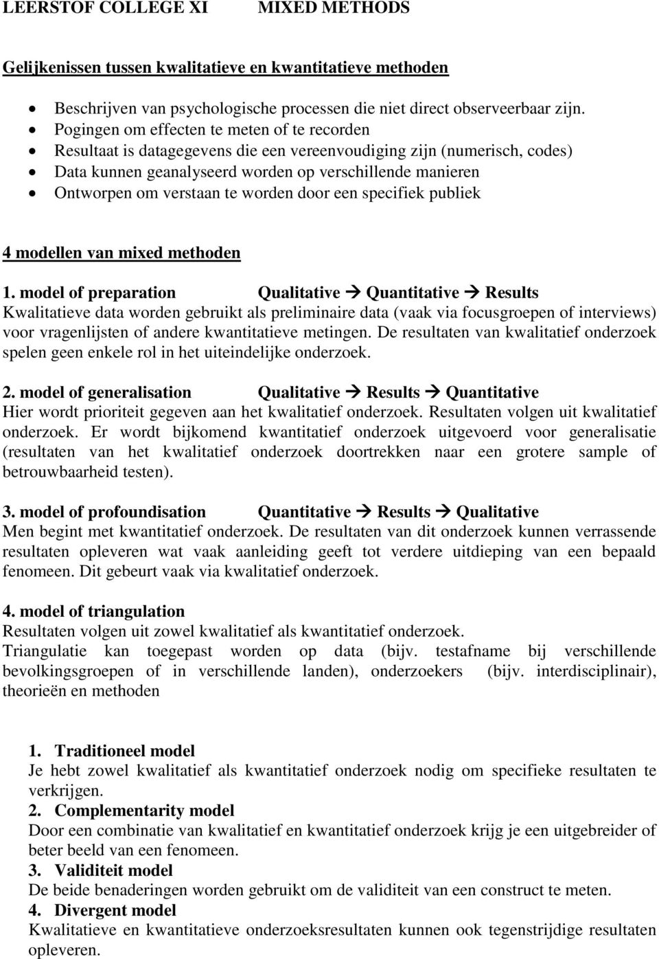 te worden door een specifiek publiek 4 modellen van mixed methoden 1.