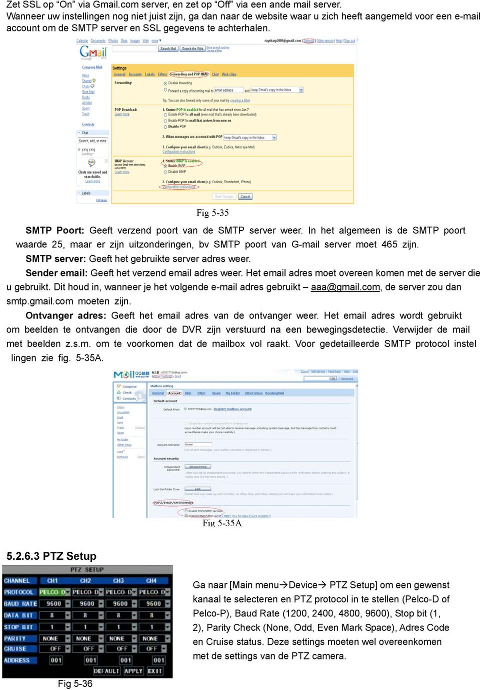 Fig 5-35 SMTP Poort: Geeft verzend poort van de SMTP server weer. In het algemeen is de SMTP poort waarde 25, maar er zijn uitzonderingen, bv SMTP poort van G-mail server moet 465 zijn.