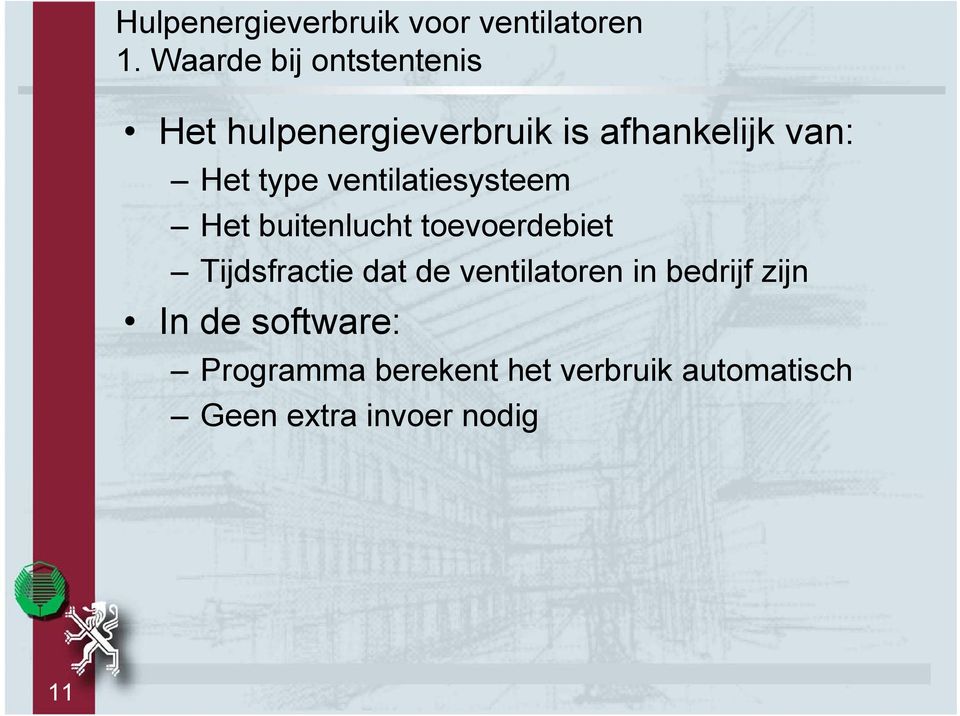 type ventilatiesysteem Het buitenlucht toevoerdebiet Tijdsfractie dat de