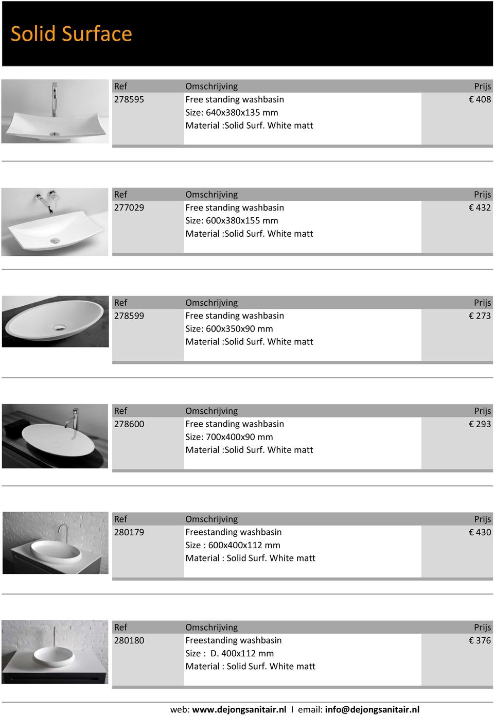 White matt 278599 Free standing washbasin 273 Size: 600x350x90 mm Material :Solid Surf.