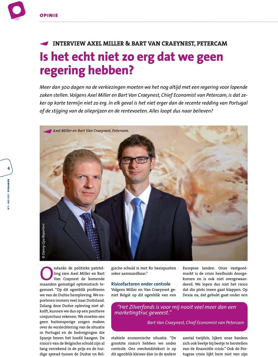 Volgens Axel Miller en Bart Van Craeynest, Chief Economist van Petercam, is dat zeker op korte termijn niet zo erg.