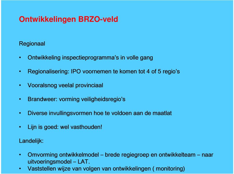 invullingsvormen hoe te voldoen aan de maatlat Lijn is goed: wel vasthouden!