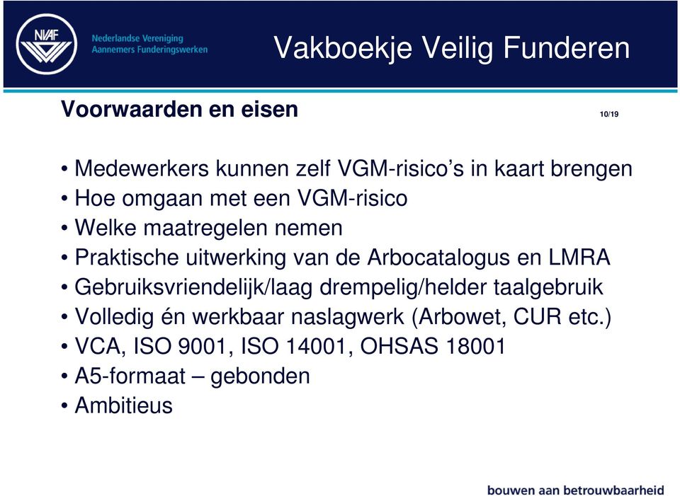 Arbocatalogus en LMRA Gebruiksvriendelijk/laag drempelig/helder taalgebruik Volledig én