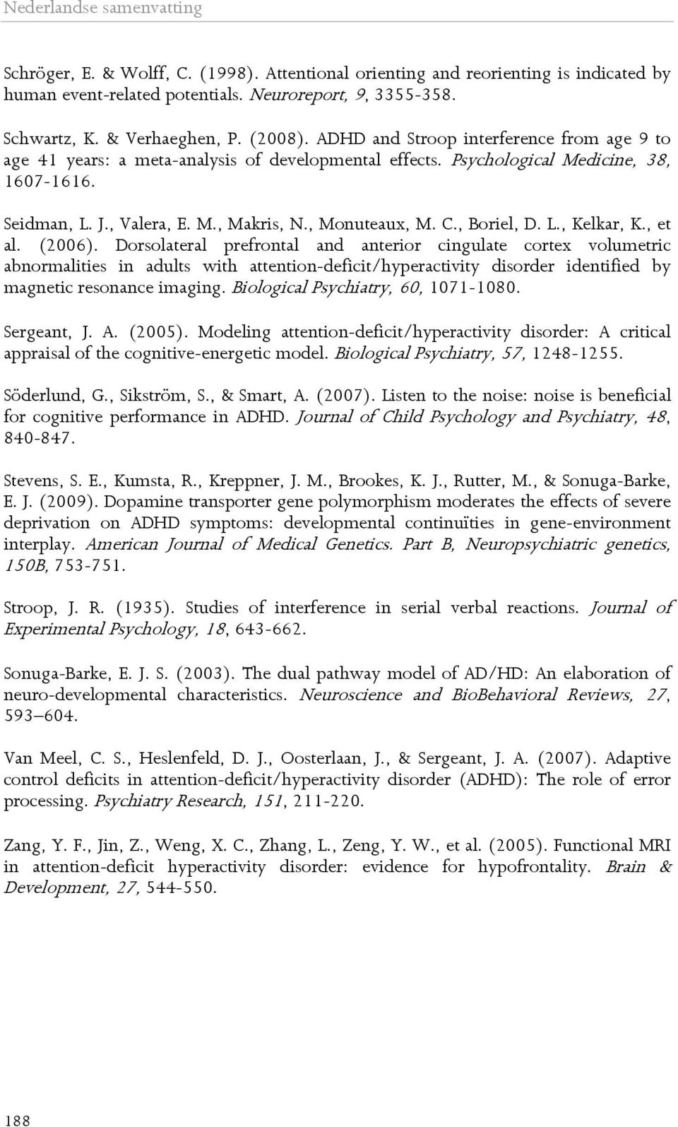 , Monuteaux, M. C., Boriel, D. L., Kelkar, K., et al. (2006).
