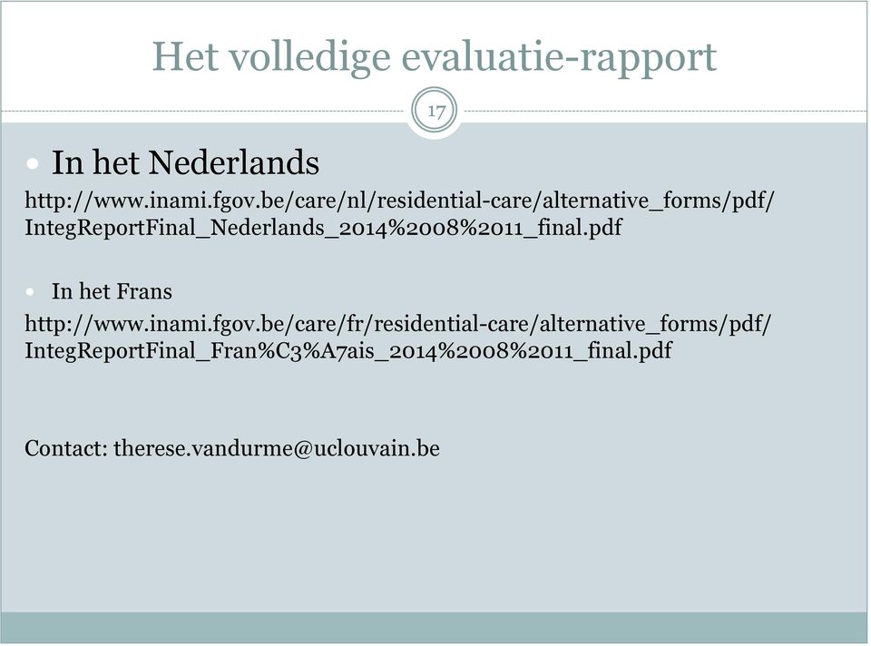 IntegReportFinal_Nederlands_2014%2008%2011_final.pdf 17 In het Frans http://www.inami.