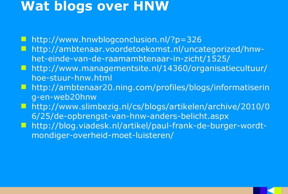 nl/14360/organisatiecultuur/ hoe-stuur-hnw.html http://ambtenaar20.ning.