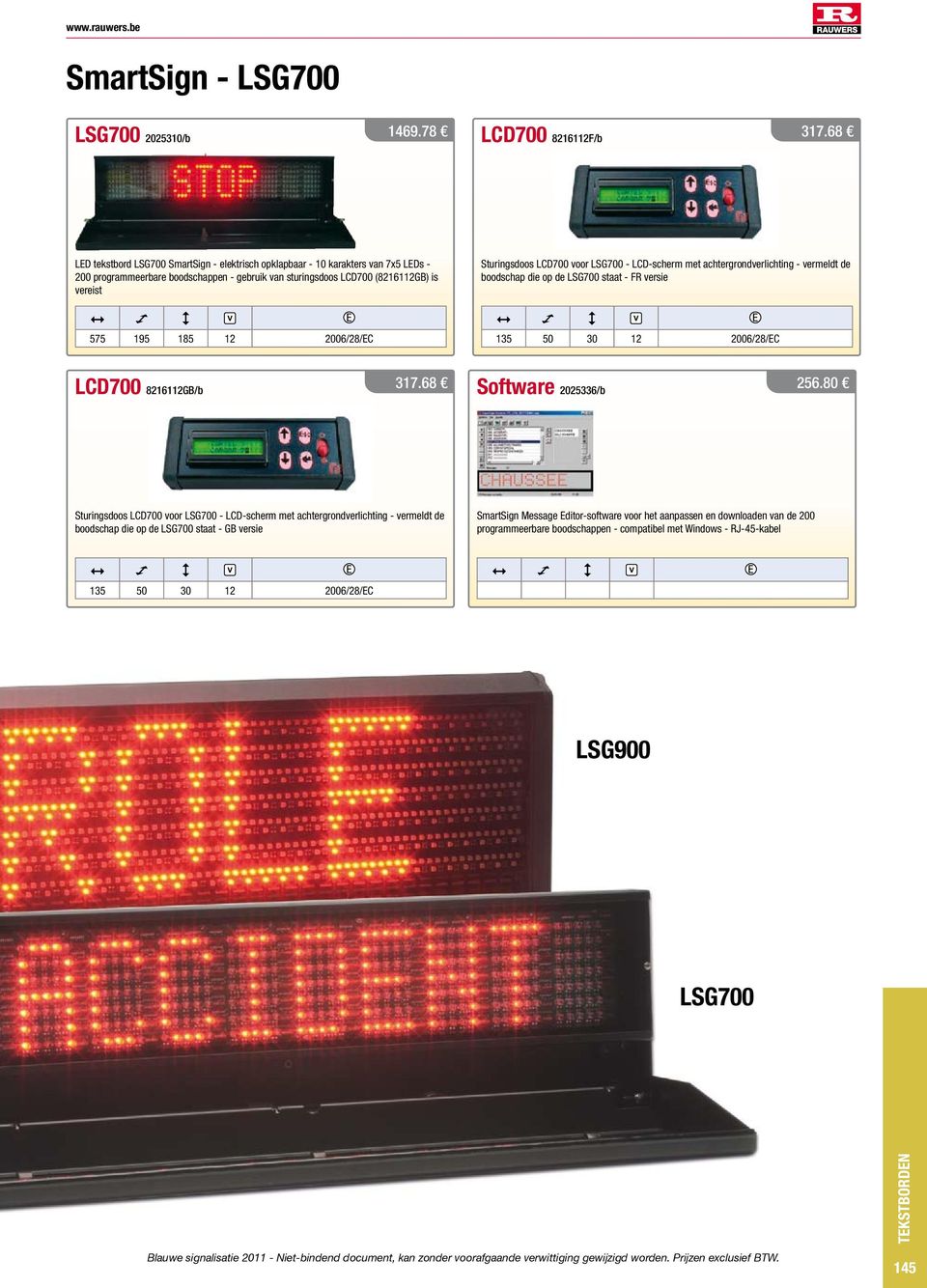 voor LSG700 - LCD-scherm met achtergrondverlichting - vermeldt de boodschap die op de LSG700 staat - FR versie 575 195 185 12 2006/28/EC 135 50 30 12 2006/28/EC lcd700 8216112GB/b 317.