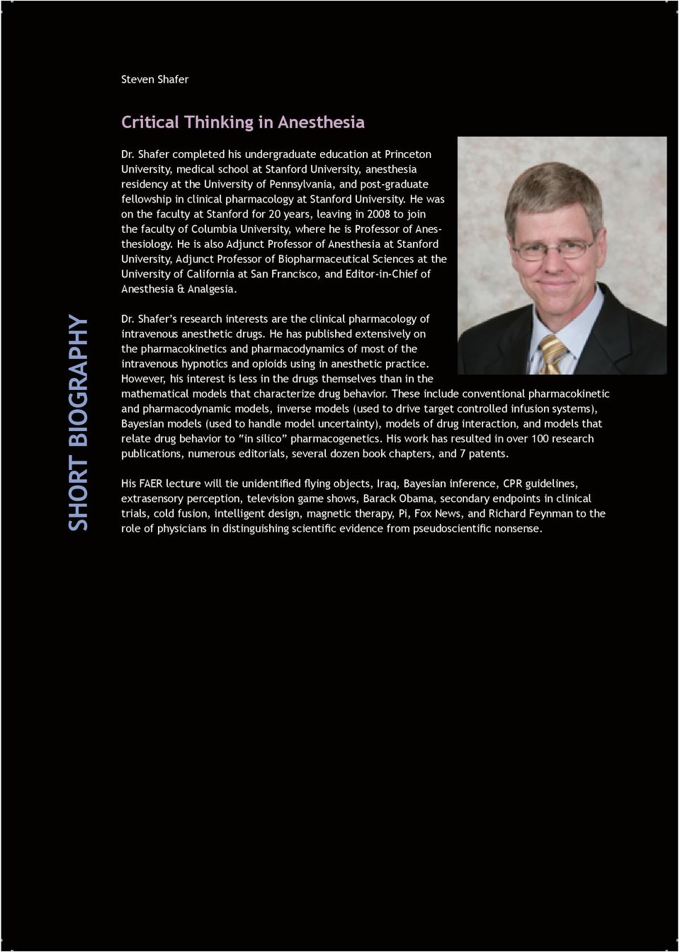 clinical pharmacology at Stanford University. He was on the faculty at Stanford for 0 years, leaving in 008 to join the faculty of Columbia University, where he is Professor of Anesthesiology.