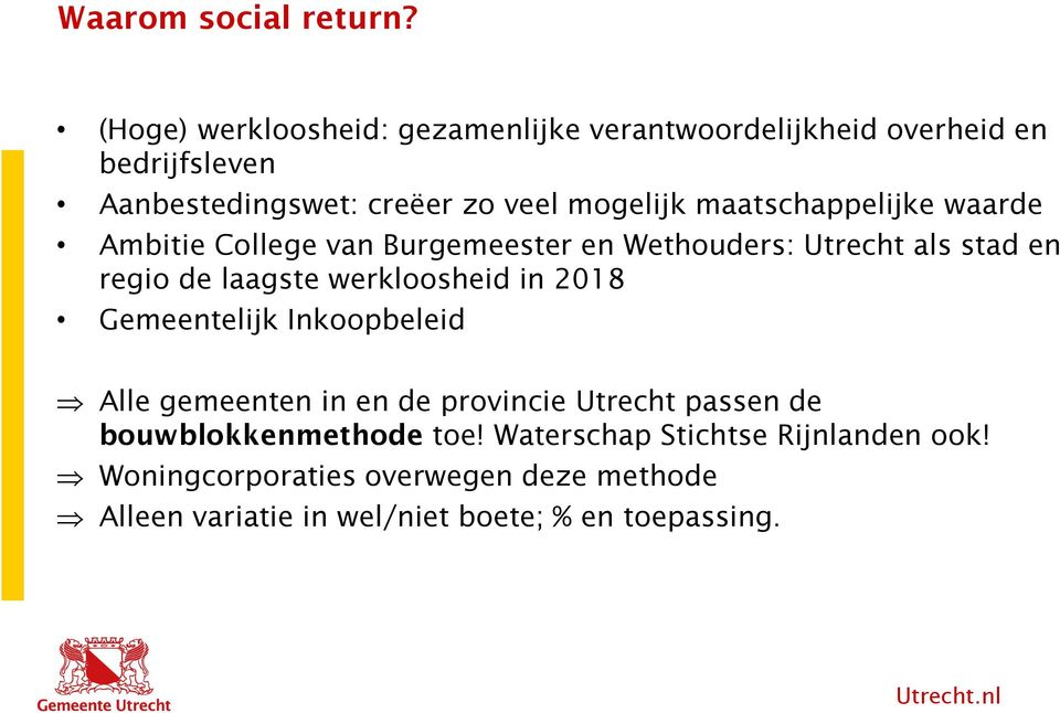 maatschappelijke waarde Ambitie College van Burgemeester en Wethouders: Utrecht als stad en regio de laagste werkloosheid in