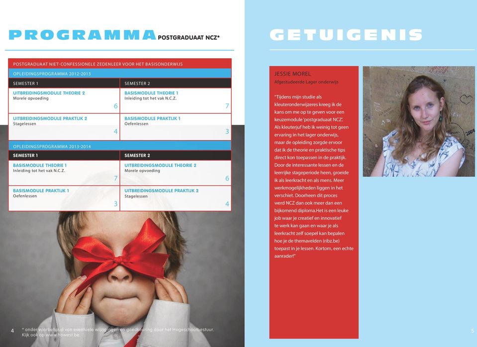 OPLEIDINGSPROGRAMMA 201-201 SEMESTER 1 SEMESTER 2 BASISMODULE THEORIE 1 Inleiding tot het vak N.C.Z.