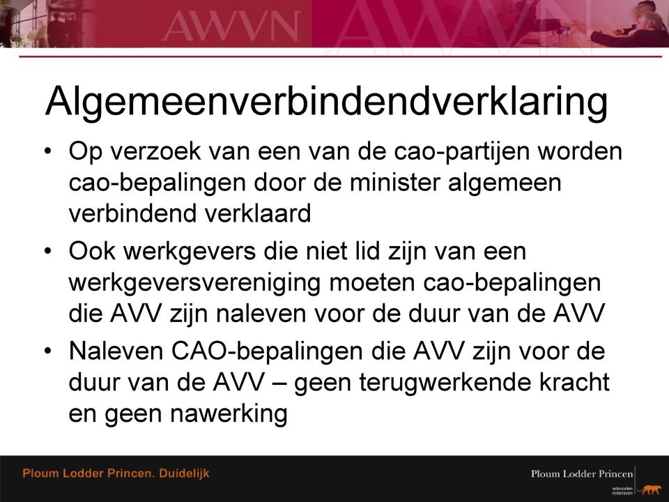 werkgeversvereniging moeten cao-bepalingen die AVV zijn naleven voor de duur van de AVV