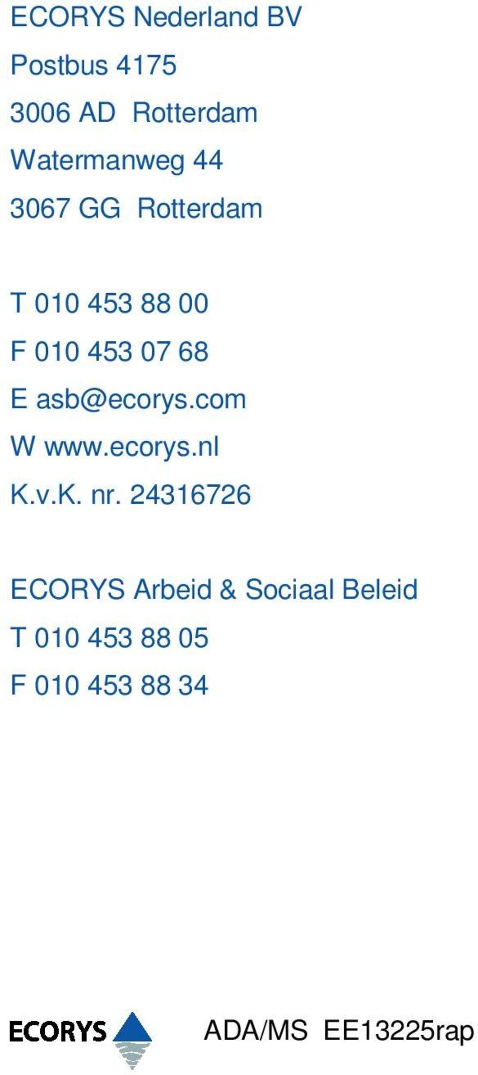 asb@ecorys.com W www.ecorys.nl K.v.K. nr.