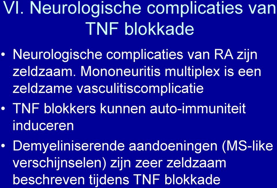 Mononeuritis multiplex is een zeldzame vasculitiscomplicatie TNF blokkers