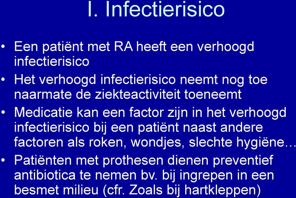 infectierisico bij een patiënt naast andere factoren als roken, wondjes, slechte hygiëne Patiënten met