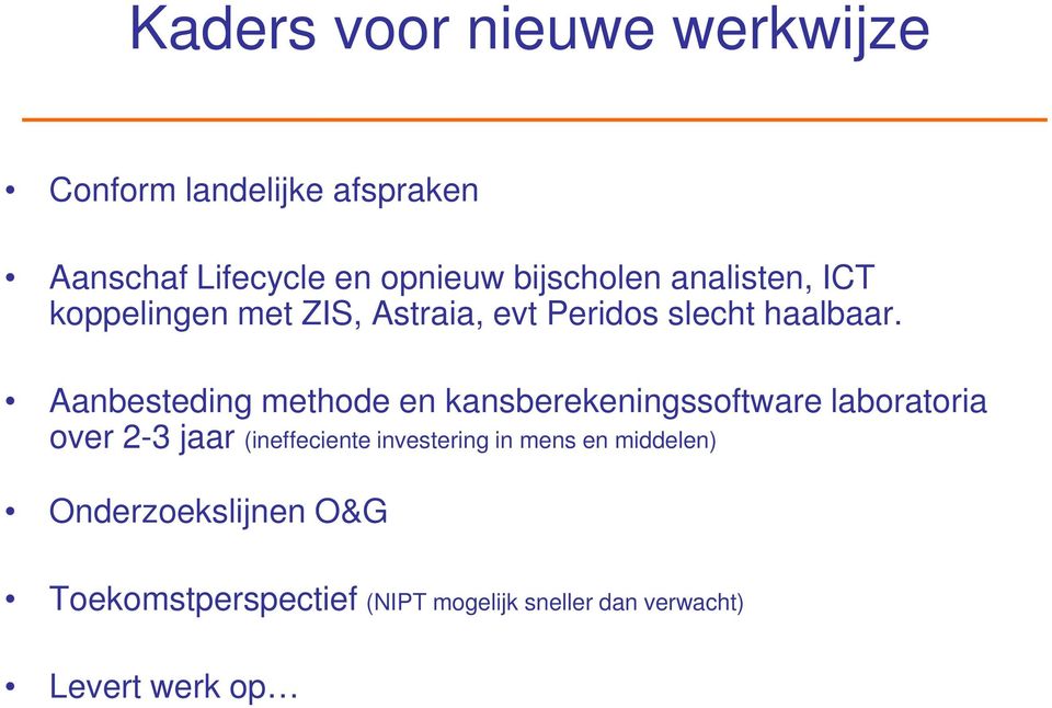 Aanbesteding methode en kansberekeningssoftware laboratoria over 2-3 jaar (ineffeciente