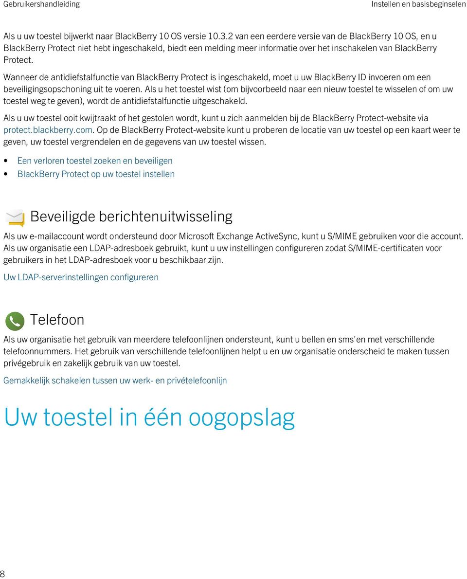 Wanneer de antidiefstalfunctie van BlackBerry Protect is ingeschakeld, moet u uw BlackBerry ID invoeren om een beveiligingsopschoning uit te voeren.