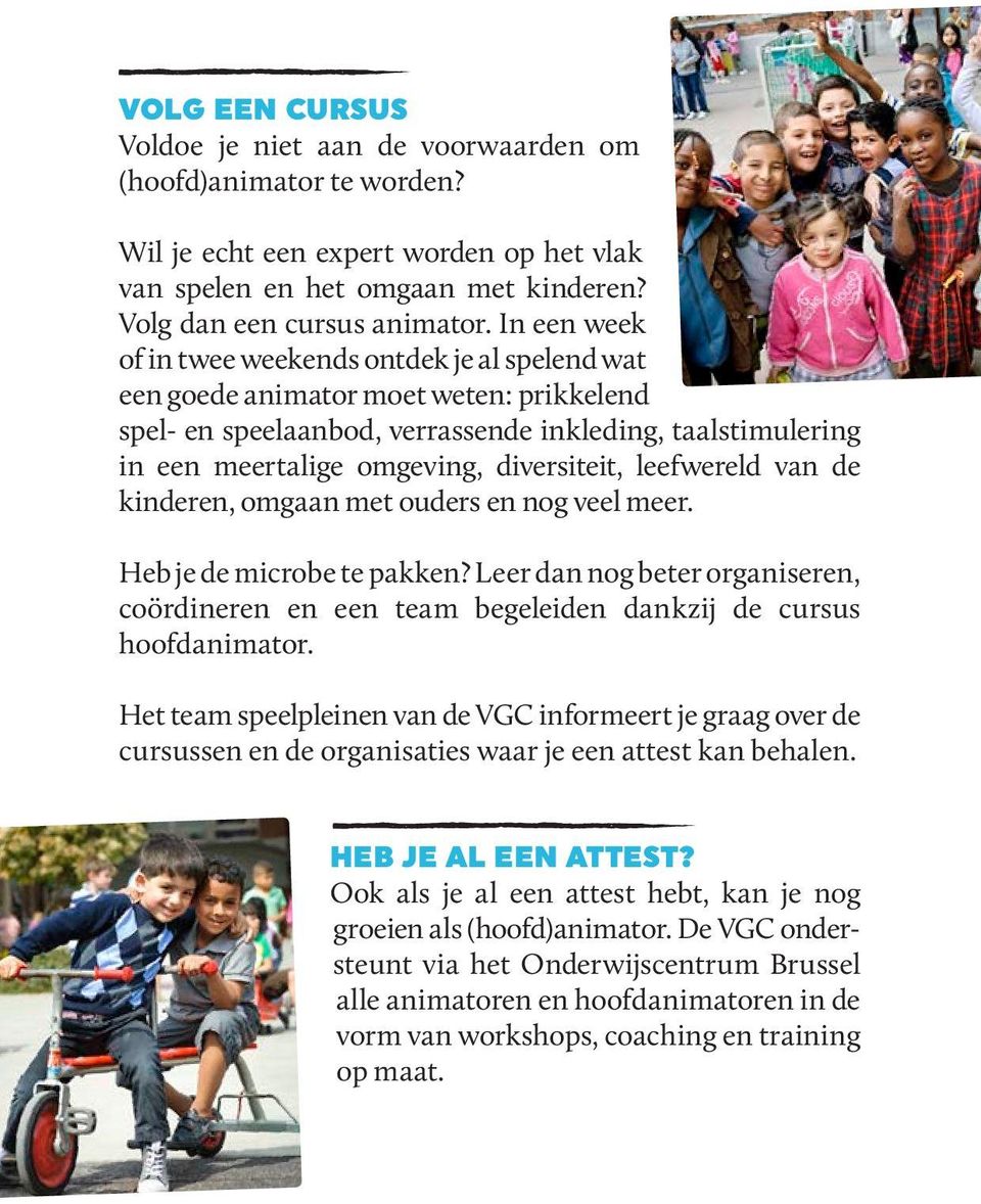 diversiteit, leefwereld van de kinderen, omgaan met ouders en nog veel meer. Heb je de microbe te pakken?