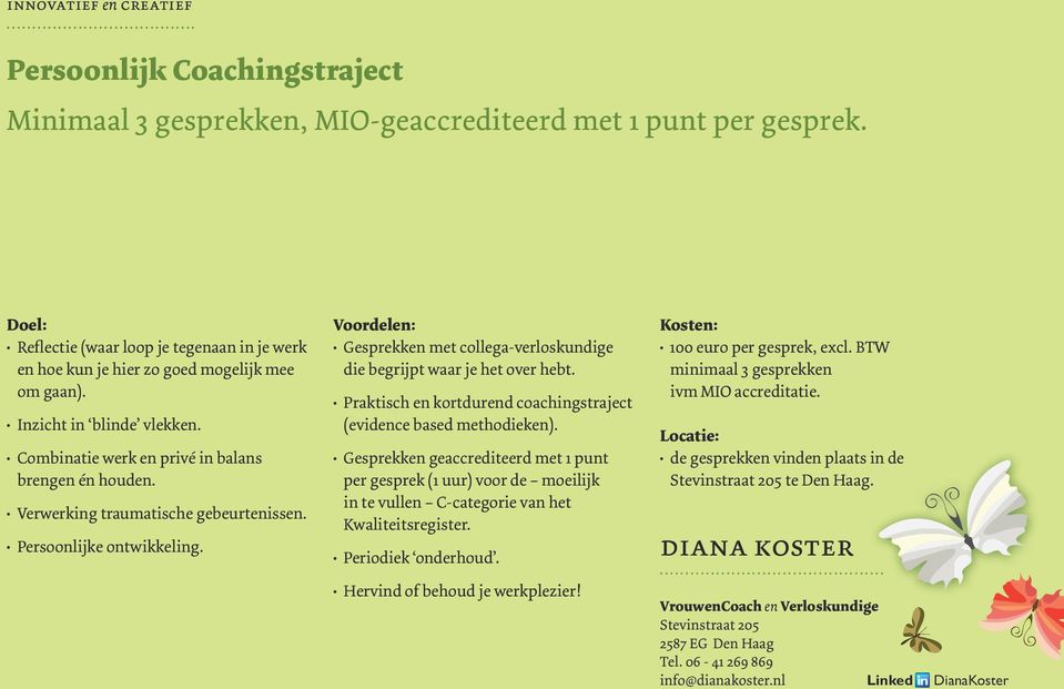 Gesprekken met collega-verloskundige die begrijpt waar je het over hebt. Praktisch en kortdurend coachingstraject (evidence based methodieken).