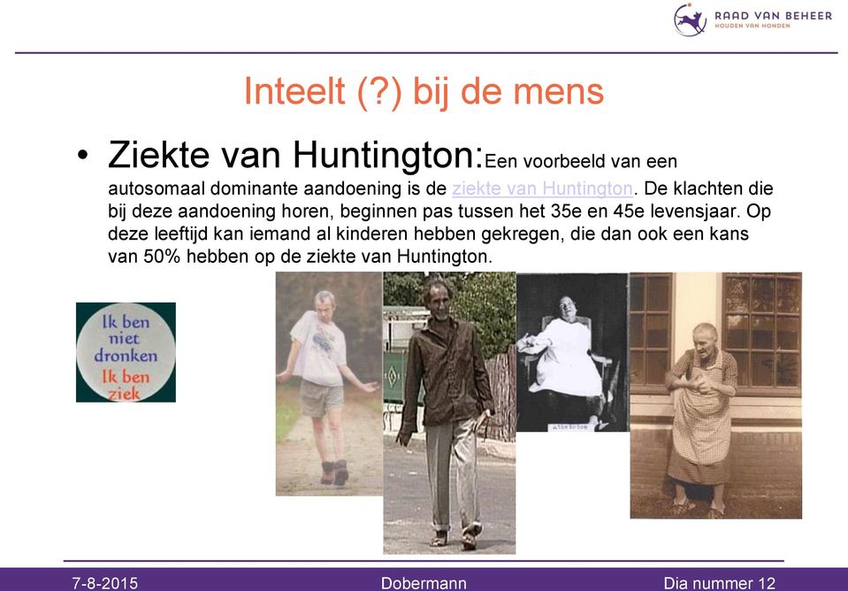 de ziekte van Huntington.