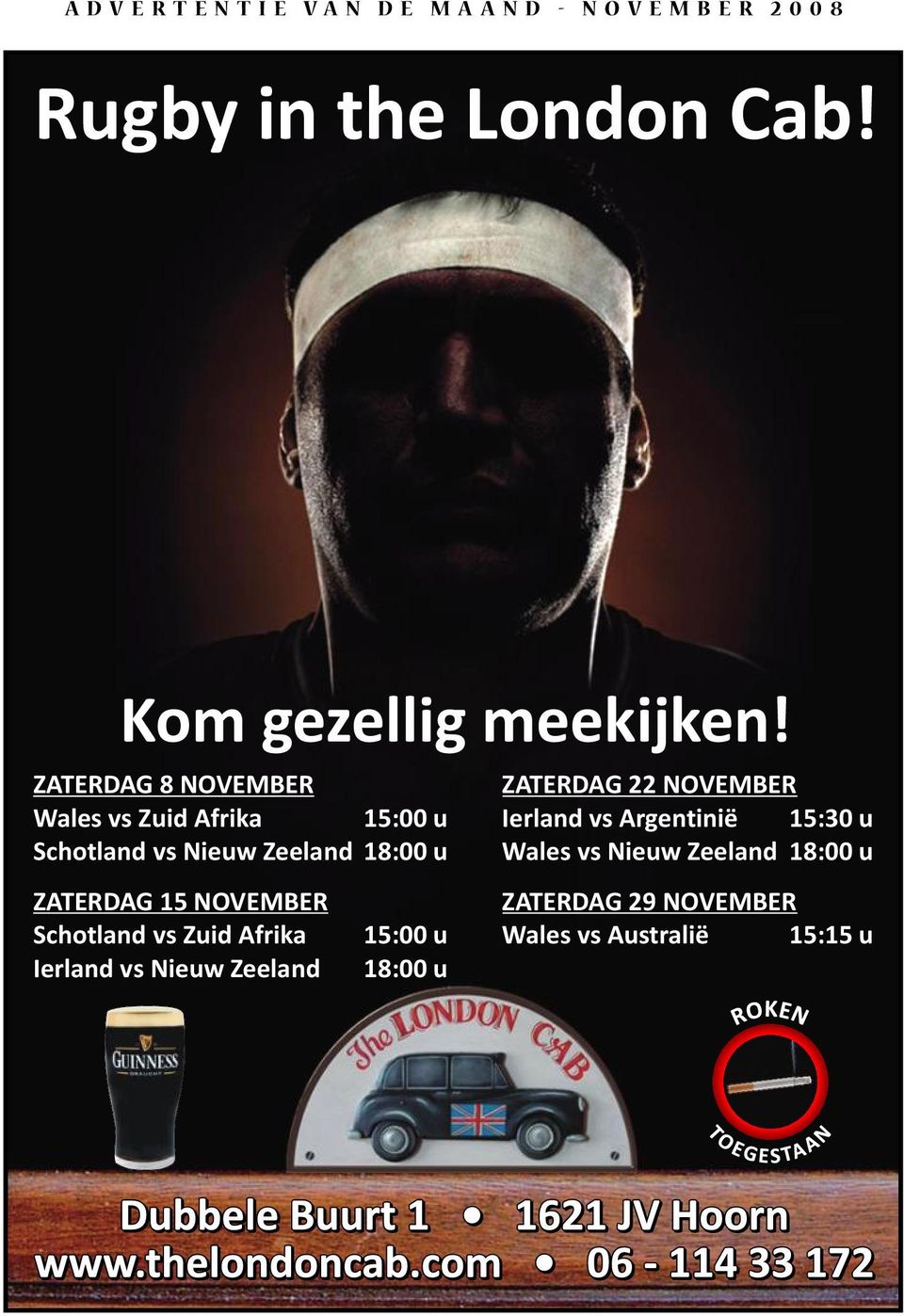 ZATERDAG 8 NOVEMBER Wales vs Zuid Afrika Schotland vs Nieuw Zeeland ZATERDAG 15 NOVEMBER Schotland vs